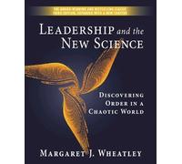 Margaret J. Whe Leadership and the New Science: Discovering Order in (Tascabile)