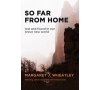 Margaret J. Whea So Far from Home: Lost and Found in Our Brave New W (Tascabile)