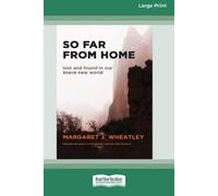 Margaret J Wheatley So Far from Home (16pt Large Print Edition) (Tascabile)