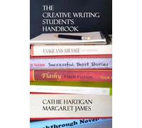Margaret James Cathie Hartiga The Creative Writing Student's Handboo (Tascabile)