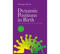 Margaret Jowitt Dynamic Positions in Birth (Tascabile)