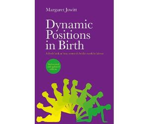 Margaret Jowitt Dynamic Positions in Birth (Tascabile)
