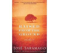 Margaret Jull Costa José Saramago Raised from the Ground (Tascabile)