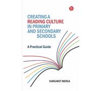 Margaret K. Mer Creating a Reading Culture in Primary and Secondary (Tascabile)