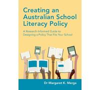 Margaret K. Merga Creating an Australian School Literacy Policy (Tascabile)