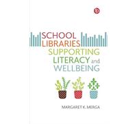 Margaret K. Merga School Libraries Supporting Literacy and Wellbeing (Tascabile)
