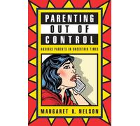 Margaret K. Nelson Parenting Out of Control (Tascabile)