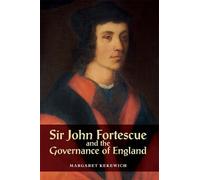 Margaret Kekewi Sir John Fortescue and the Governance of Engl (Copertina rigida)