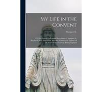 Margaret L 1859- Shepherd My Life in the Convent (Tascabile)