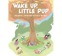 Margaret L Benscoter Elise K Sprague Wake Up, Little Pup (Copertina rigida)