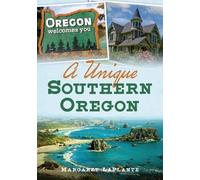 Margaret Laplante A Unique Southern Oregon (Tascabile)