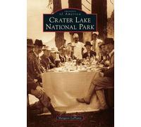 Margaret Laplante Crater Lake National Park (Tascabile) Images of America