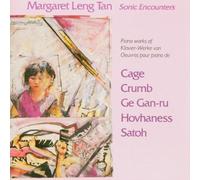 Margaret Leng Tan: Sonic Encounters: The New Piano - Works of John Cage / Alan Hovhaness / George Crumb / Somei Satoh / Ge Gan-Ru by MARGARET LENG TAN (1995-01-30)