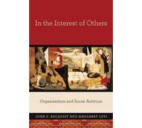 In the Interest of Others: Organizations and Social Activism