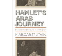 Margaret Litvin Hamlet's Arab Journey (Copertina rigida) Translation/Transnation