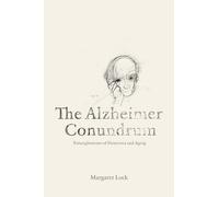 Margaret Lock The Alzheimer Conundrum (Copertina rigida)