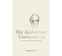 Margaret Lock The Alzheimer Conundrum (Tascabile)