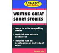Margaret Lucke Schaum's Quick Guide to Writing Great Short Stories (Tascabile)