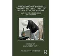 Margaret Lush Exploring Psychoanalytic Concepts through Culture, the (Tascabile)