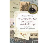Margaret M. Crump James Cowles Prichard of the Red Lodge (Tascabile)