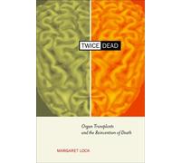 Margaret M. Lock Twice Dead (Tascabile) California Series in Public Anthropology