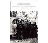 Margaret M. McGuinness Neighbors and Missionaries (Tascabile)