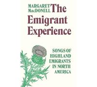 Margaret MacDonell The Emigrant Experience (Tascabile)