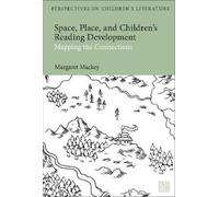 Margaret Mackey Space, Place, and Children’s Reading Development (Tascabile)