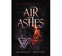 Margaret Mantor Air and Ashes (Copertina rigida) Elementum