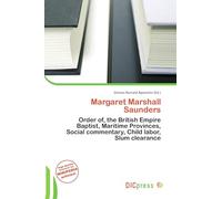 Margaret Marshall Saunders: Order of, the British Empire Baptist, Maritime Provinces, Social commentary, Child labor, Slum clearance