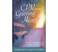 Margaret Mary Stoiber CPR for the Grieving Heart (Tascabile)
