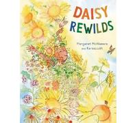 Margaret McNamara Kerascoët Daisy Rewilds (Copertina rigida)