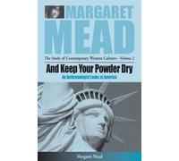 Margaret Mead And Keep Your Powder Dry (Tascabile)