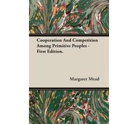 Margaret Mead Cooperation And Competition Among Primitive Peoples - (Tascabile)