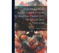 Margaret Mead Cooperation And Competition Among Primitive PeoplesFir (Tascabile)