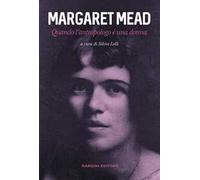 Margaret Mead. Quando l'antropologo è una donna
