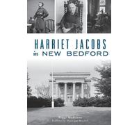 Peggi Medeiros Harriet Jacobs in New Bedford (Tascabile) American Heritage