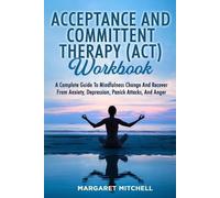 Margaret Mitchell Acceptance and Committent Therapy (Act) Workbook (Tascabile)