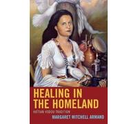 Margaret Mitchell Armand Healing in the Homeland (Copertina rigida)