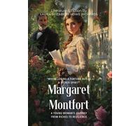 Margaret Montfort By Laura Elizabeth Howe Richards (Illustrated & Annotated): A Young Woman's Journey from Riches to Resilience