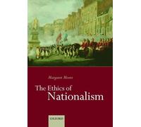 Margaret Moore The Ethics of Nationalism (Copertina rigida)