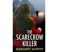 Margaret Murphy THE SCARECROW KILLER an unputdownable crime thriller (Tascabile)