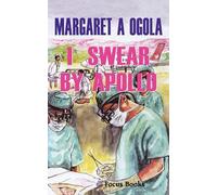 Margaret Ogola I Swear by Apollo (Tascabile)
