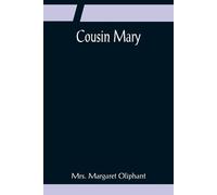 Margaret Oliphant Cousin Mary (Tascabile)