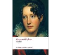 Margaret Oliphant Hester (Tascabile) Oxford World's Classics
