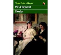 Margaret Oliphant Hester (Tascabile) Virago Modern Classics
