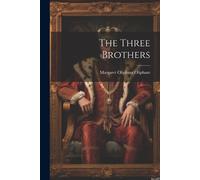 Margaret Oliphant Oliphant The Three Brothers (Tascabile)