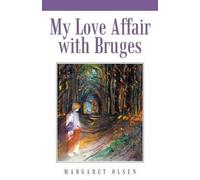 Margaret Olsen My Love Affair with Bruges (Tascabile)