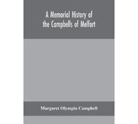 Margaret Olympi A memorial history of the Campbells of Melfor (Copertina rigida)