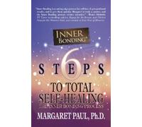 Margaret Paul 6 Steps to Total Self-Healing (Tascabile)